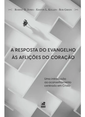 A Resposta do Evangelho a Aflições do Coração