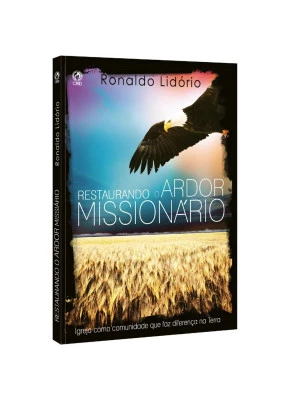 Restaurando o Ardor Missionário