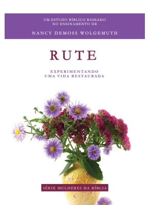 Rute | Experimentando Uma Vida Restaurada