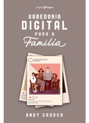 Sabedoria Digital Para a Família