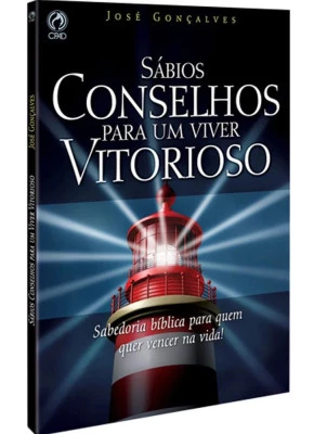 Sábios Conselhos Para Um Viver Vitorioso