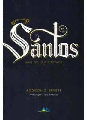 Santos mais do que cristãos