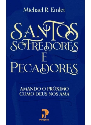 Santos, Sofredores E Pecadores