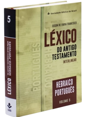 Léxico do Antigo Testamento Interlinear Hebraico-Português Volume 5