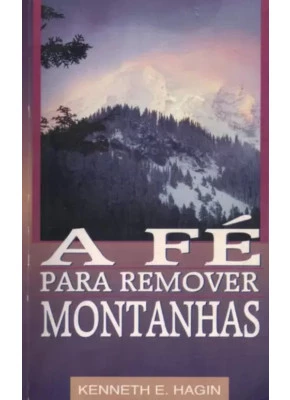 A Fé Para Remover Montanhas 