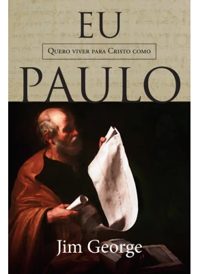 Eu Quero Viver Para Cristo Como Paulo 