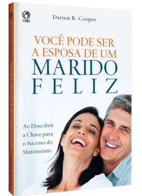 Você Pode Ser A Esposa De Um Marido Feliz