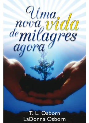 Uma nova vida de milagres agora