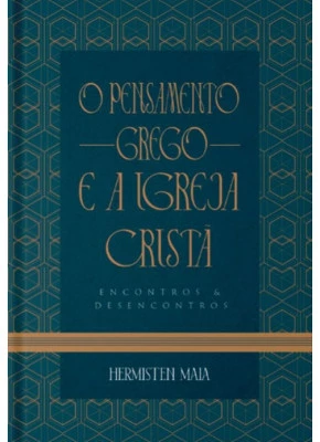 O Pensamento Grego e a Igreja Cristã