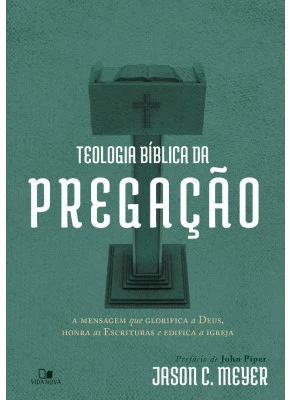 Teologia Bíblica Da Pregação