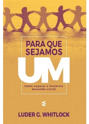 Para Que Sejamos Um