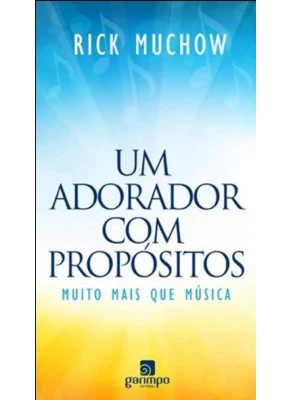 Um Adorador Com Propósito
