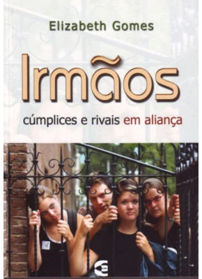 Irmãos - Cumplices e Rivais Em Aliança