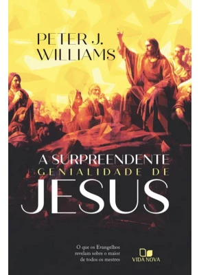 A Surpreendente Genialidade de Jesus