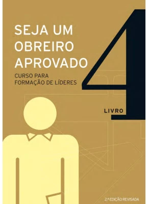 Seja Um Obreiro Aprovado - Vol. 4 