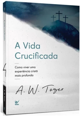 A Vida Crucificada
