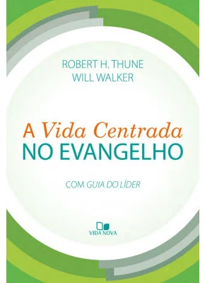A Vida Centrada No Evangelho