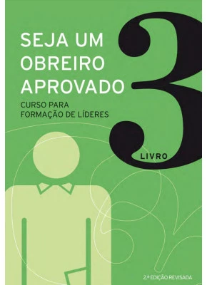 Seja Um Obreiro Aprovado - Vol. 3