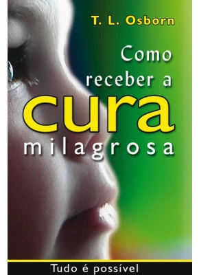 Como Receber A Cura Milagrosa