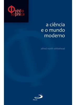 A Ciência E O Mundo Moderno