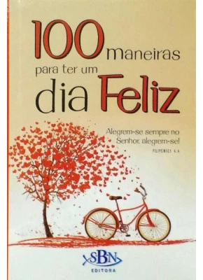 100 Maneiras Para Ter Um Dia Feliz