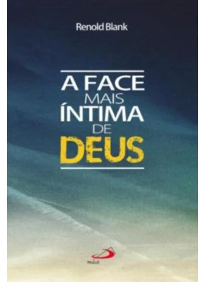 A Face Mais Intima De Deus