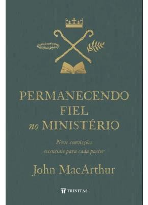Permanecendo Fiel No Ministério