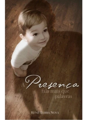 A Presença Fala Mais Que Palavras