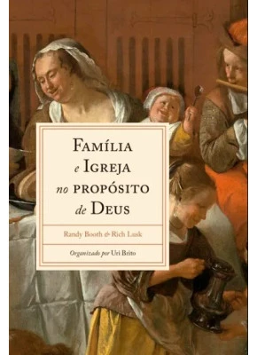 Família e Igreja no Propósito de Deus