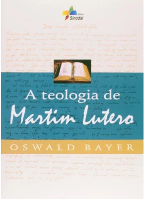 A Teologia De Martim Lutero