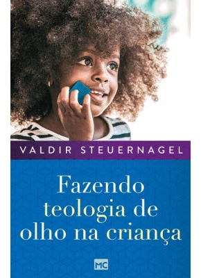 Fazendo Teologia de olho na Criança