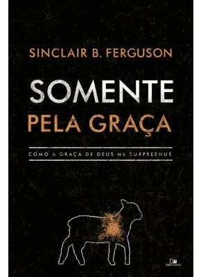 Somente Pela Graça