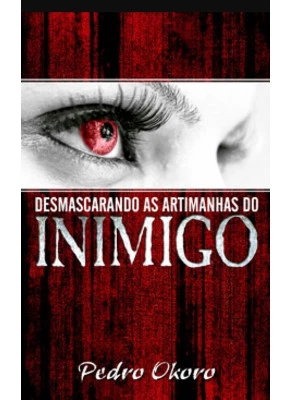Desmascarando As Artimanhas Do Inimigo