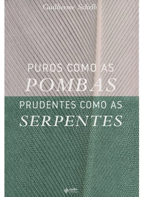 Puros Como as Pombas Prudentes Como as Serpentes