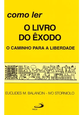 Como Ler O Livro Do Êxodo - O Caminho Para A Liberdade