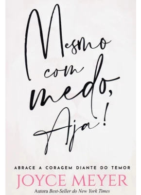 Mesmo com Medo, Aja!