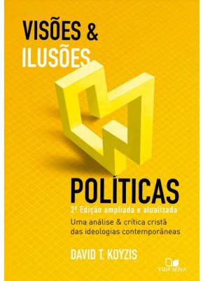 Visões e ilusões políticas - 2ª Edição 