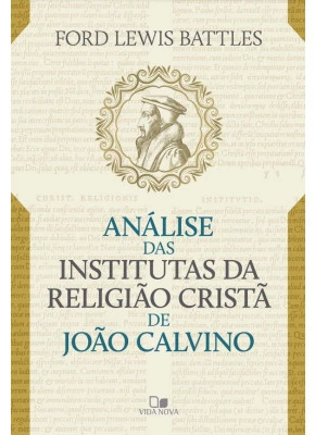 Análise das Institutas da Religião Cristã de João Calvino