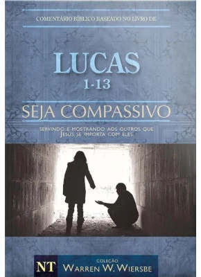 Coleção Wiersbe NT Lucas (1-13)