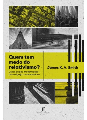 Quem Tem Medo do Relativismo?