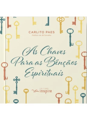 As Chaves Para As Bênçãos Espirituais
