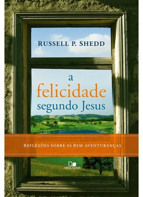 A Felicidade Segundo Jesus