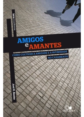 Série Cruciforme - Amigos E Amantes