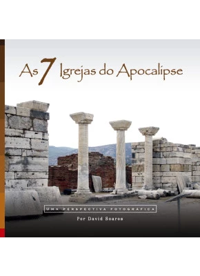 As 7 Igrejas Do Apocalipse Uma Perspectiva Fotografica
