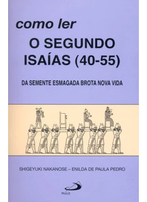 Como Ler : O Segundo Isaías (40 - 55)