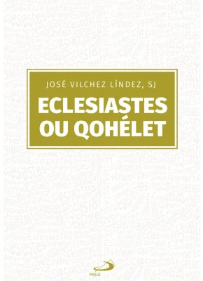 Grande Coment. Bíblico Eclesiastes Ou Qohelet