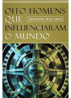 Oito Homens Que Influenciaram o Mundo