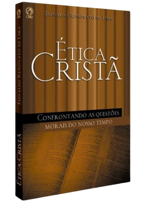 Ética Cristã - Confrontando As Questões