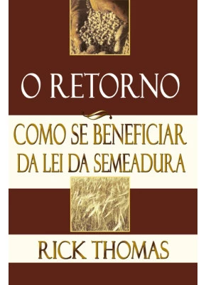 O Retorno Como Se Beneficiar Da Lei Da Semeadura