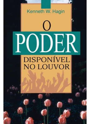 O Poder Disponível no Louvor